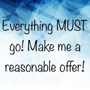 EVERYTHING MUST GO!  Reasonable offers considered!
